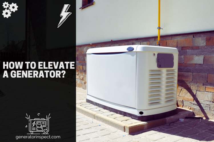 How to Elevate a Generator?